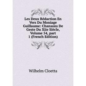 Книга Les Deux Rédaction En Vers Du Moniage Guillaume: Chansons De Geste Du Xiie Siècle, Volume 54, part 1
Книга Les Deux Rédaction En Vers Du Moniage Guillaume: Chansons De Geste Du Xiie Siècle, Volume 54, part 1
