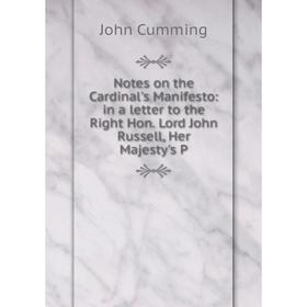 Книга Notes on the Cardinal's Manifesto: in a letter to the Right Hon Lord John Russell, Her Majesty 's
Книга Notes on the Cardinal's Manifesto: in a letter to the Right Hon Lord John Russell, Her Majesty 's
