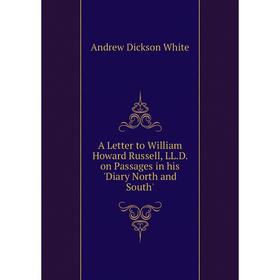 Книга A Letter to William Howard Russell, LL.D. on Passages in his 'Diary North and South'
Книга A Letter to William Howard Russell, LL.D. on Passages in his 'Diary North and South'