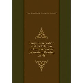 Книга Range Preservation and Its Relation to Erosion Control on Western Grazing Lands
Книга Range Preservation and Its Relation to Erosion Control on Western Grazing Lands