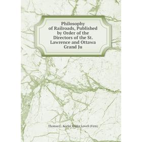 Книга Philosophy of Railroads, Published by Order of the Directors of the St. Lawrence and Ottawa Grand Ju
Книга Philosophy of Railroads, Published by Order of the Directors of the St. Lawrence and Ottawa Grand Ju