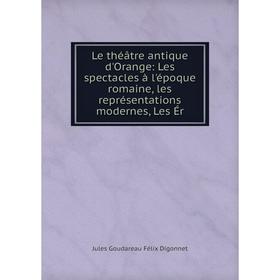 Книга Le théâtre antique d'Orange: Les spectacles à l'époque romaine, les représentations modernes
Книга Le théâtre antique d'Orange: Les spectacles à l'époque romaine, les représentations modernes