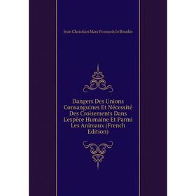 Книга Dangers Des Unions Consanguines Et Nécessité Des Croisements Dans L'espèce Humaine Et Parmi Les Animaux (French Edition)
Книга Dangers Des Unions Consanguines Et Nécessité Des Croisements Dans L'espèce Humaine Et Parmi Les Animaux (French Edition)