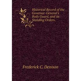 Книга Historical Record of the Governor-General's Body Guard, and its Standing Orders.
Книга Historical Record of the Governor-General's Body Guard, and its Standing Orders.