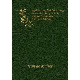 Книга Sophonisbe Mit Einleitung and Anmerkungen hrsg. von Karl Vollmöller (German Edition)
Книга Sophonisbe Mit Einleitung and Anmerkungen hrsg. von Karl Vollmöller (German Edition)