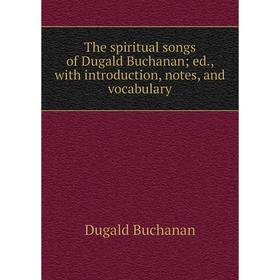 Книга The spiritual songs of Dugald Buchanan; ed., with introduction, notes, and vocabulary
Книга The spiritual songs of Dugald Buchanan; ed., with introduction, notes, and vocabulary