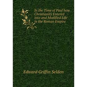Книга In the Time of Paul how Christianity Entered into and Modified Life in the Roman Empire
Книга In the Time of Paul how Christianity Entered into and Modified Life in the Roman Empire