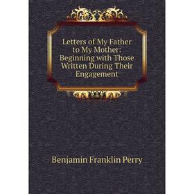 Книга Letters of My Father to My Mother: Beginning with Those Written During Their Engagement
Книга Letters of My Father to My Mother: Beginning with Those Written During Their Engagement