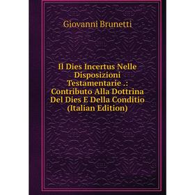 Книга Il Dies Incertus Nelle Disposizioni Testamentarie.: Contributo Alla Dottrina Del Dies E Della Conditio (Italian Edition)
Книга Il Dies Incertus Nelle Disposizioni Testamentarie.: Contributo Alla Dottrina Del Dies E Della Conditio (Italian Edition)