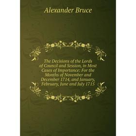 Книга The Decisions of the Lords of Council and Session, in Most Cases of Importance
Книга The Decisions of the Lords of Council and Session, in Most Cases of Importance