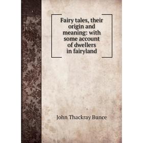 Книга Fairy tales, their origin and meaning: with some account of dwellers in fairyland
Книга Fairy tales, their origin and meaning: with some account of dwellers in fairyland