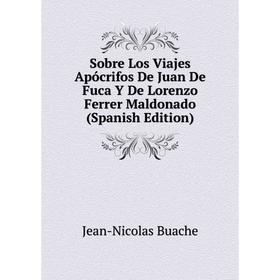 Книга Sobre Los Viajes Apócrifos De Juan De Fuca Y De Lorenzo Ferrer Maldonado (Spanish Edition)
Книга Sobre Los Viajes Apócrifos De Juan De Fuca Y De Lorenzo Ferrer Maldonado (Spanish Edition)