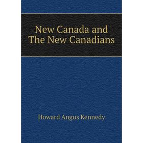 Книга New Canada and The New Canadians