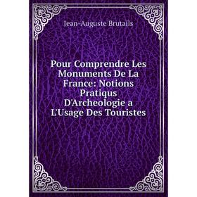 Книга Pour Comprendre Les Monuments De La France: Notions Pratiqus D'Archeologie a L'Usage Des Touristes
Книга Pour Comprendre Les Monuments De La France: Notions Pratiqus D'Archeologie a L'Usage Des Touristes