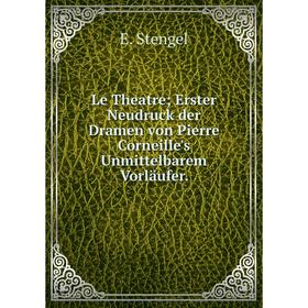 Книга Le Theatre Erster Neudruck der Dramen von Pierre Corneille's Unmittelbarem Vorläufer
Книга Le Theatre Erster Neudruck der Dramen von Pierre Corneille's Unmittelbarem Vorläufer