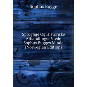 Книга Sproglige Og Historiske Afhandlinger Viede Sophus Bugges Minde (Norwegian Edition)
Книга Sproglige Og Historiske Afhandlinger Viede Sophus Bugges Minde (Norwegian Edition)