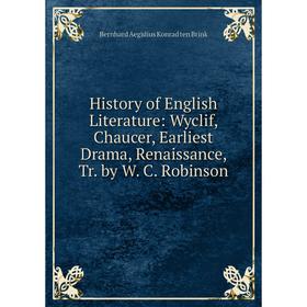 Книга History of English Literature: Wyclif, Chaucer, Earliest Drama, Renaissance, Tr. by W. C. Robinson
Книга History of English Literature: Wyclif, Chaucer, Earliest Drama, Renaissance, Tr. by W. C. Robinson