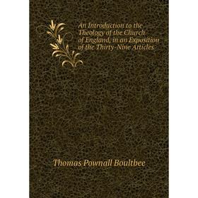 Книга An Introduction to the Theology of the Church of England, in an Exposition of the Thirty-Nine Articles
Книга An Introduction to the Theology of the Church of England, in an Exposition of the Thirty-Nine Articles