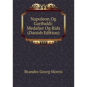 Книга Napoleon Og Garibaldi: Medaljer Og Rids (Danish Edition) 
Книга Napoleon Og Garibaldi: Medaljer Og Rids (Danish Edition)