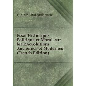 Книга Essai Historique Politique et Moral, sur les RAcvolutions Anciennes et Modernes (French Edition)
Книга Essai Historique Politique et Moral, sur les RAcvolutions Anciennes et Modernes (French Edition)