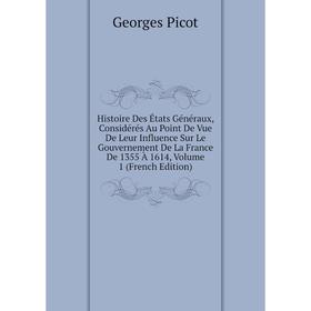 Книга Histoire Des États Généraux, Considérés Au Point De Vue De Leur Influence Sur Le Gouvernement De La France De 1355 À 1614, Volume 1 (French Edit
Книга Histoire Des États Généraux, Considérés Au Point De Vue De Leur Influence Sur Le Gouvernement De La France De 1355 À 1614, Volume 1 (French Edit