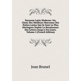 Книга Parnasse Latin Moderne: Ou, Choix Des Meilleurs Morceaux Des Poètes Latins Qui Se Sont Le Plus Distingues Depuis la Renaissance Des Lettres Jusq
Книга Parnasse Latin Moderne: Ou, Choix Des Meilleurs Morceaux Des Poètes Latins Qui Se Sont Le Plus Distingues Depuis la Renaissance Des Lettres Jusq