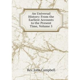 Книга An Universal History: From the Earliest Accounts to the Present Time, Volume 5
Книга An Universal History: From the Earliest Accounts to the Present Time, Volume 5