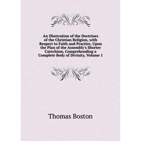 Книга An Illustration of the Doctrines of the Christian Religion, with Respect to Faith and Practice, Upon the Plan of the Assembly's
Книга An Illustration of the Doctrines of the Christian Religion, with Respect to Faith and Practice, Upon the Plan of the Assembly's