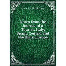 Книга Notes from the Journal of a Tourist: Italy, Spain, Central and Northern Europe
Книга Notes from the Journal of a Tourist: Italy, Spain, Central and Northern Europe