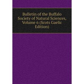 Книга Bulletin of the Buffalo Society of Natural Sciences, Volume 6 (Scots Gaelic Edition)
Книга Bulletin of the Buffalo Society of Natural Sciences, Volume 6 (Scots Gaelic Edition)