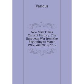 Книга New York Times Current History: The European War from the Beginning to March 1915, Volume 1, No 2
Книга New York Times Current History: The European War from the Beginning to March 1915, Volume 1, No 2