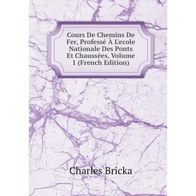 Книга Cours De Chemins De Fer, Professé À L'ecole Nationale Des Ponts Et Chaussées, Volume 1 (French Edition)
Книга Cours De Chemins De Fer, Professé À L'ecole Nationale Des Ponts Et Chaussées, Volume 1 (French Edition)