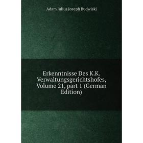 Книга Erkenntnisse Des K.K. Verwaltungsgerichtshofes, Volume 21, part 1 (German Edition)
Книга Erkenntnisse Des K.K. Verwaltungsgerichtshofes, Volume 21, part 1 (German Edition)