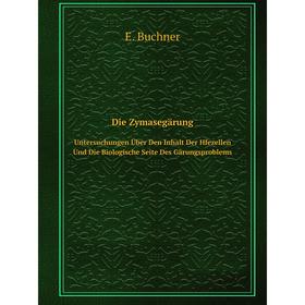 Книга Die Zymasegärung Untersuchungen Über Den Inhalt Der Hfezellen Und Die Biologische Seite Des Gärungsproblems
Книга Die Zymasegärung Untersuchungen Über Den Inhalt Der Hfezellen Und Die Biologische Seite Des Gärungsproblems