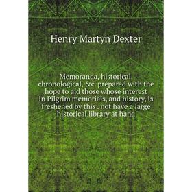 Книга Memoranda, historical, chronological prepared with the hope to aid those whose interest in Pilgrim memorials, and history, is freshened by this
Книга Memoranda, historical, chronological prepared with the hope to aid those whose interest in Pilgrim memorials, and history, is freshened by this