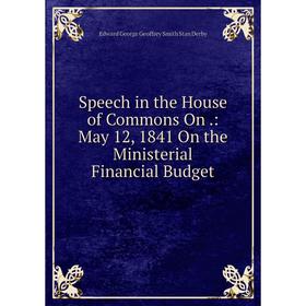 Книга Speech in the House of Commons On.: May 12, 1841 On the Ministerial Financial Budget
Книга Speech in the House of Commons On.: May 12, 1841 On the Ministerial Financial Budget