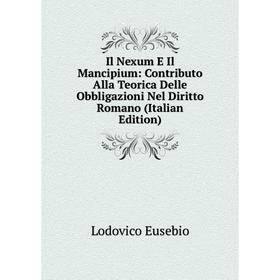 Книга Il Nexum E Il Mancipium: Contributo Alla Teorica Delle Obbligazioni Nel Diritto Romano (Italian Edition)
Книга Il Nexum E Il Mancipium: Contributo Alla Teorica Delle Obbligazioni Nel Diritto Romano (Italian Edition)