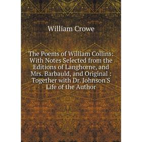 Книга The Poems of William Collins: With Notes Selected from the Editions of Langhorne, and Mrs. Barbauld, and Original: Together with Dr
Книга The Poems of William Collins: With Notes Selected from the Editions of Langhorne, and Mrs. Barbauld, and Original: Together with Dr