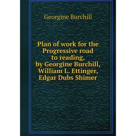 Книга Plan of work for the Progressive road to reading, by Georgine Burchill, William L. Ettinger, Edgar Dubs Shimer
Книга Plan of work for the Progressive road to reading, by Georgine Burchill, William L. Ettinger, Edgar Dubs Shimer