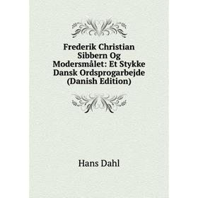 Книга Frederik Christian Sibbern Og Modersmålet: Et Stykke Dansk Ordsprogarbejde (Danish Edition)
Книга Frederik Christian Sibbern Og Modersmålet: Et Stykke Dansk Ordsprogarbejde (Danish Edition)