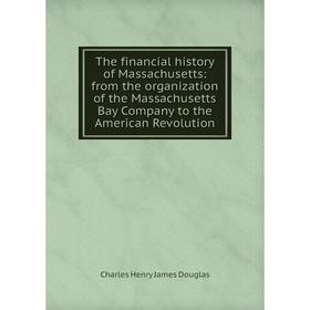 Книга The financial history of Massachusetts: from the organization of the Massachusetts Bay Company to the American Revolution
Книга The financial history of Massachusetts: from the organization of the Massachusetts Bay Company to the American Revolution