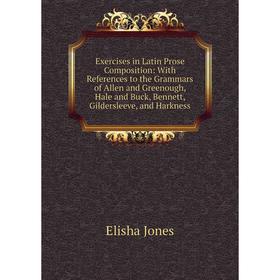 Книга Exercises in Latin Prose Composition: With References to the Grammars of Allen and Greenough, Hale and Buck, Bennett, Gildersleeve, and Harkness
Книга Exercises in Latin Prose Composition: With References to the Grammars of Allen and Greenough, Hale and Buck, Bennett, Gildersleeve, and Harkness