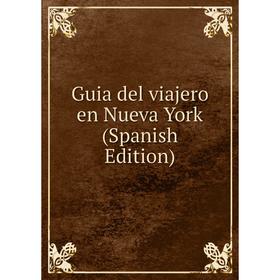 Книга Guia del viajero en Nueva York (Spanish Edition) 
Книга Guia del viajero en Nueva York (Spanish Edition)