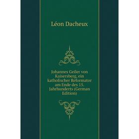 Книга Johannes Geiler von Kaisersberg, ein katholischer Reformator am Ende des 15. Jahrhunderts
Книга Johannes Geiler von Kaisersberg, ein katholischer Reformator am Ende des 15. Jahrhunderts