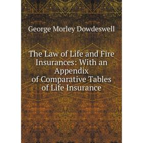 Книга The Law of Life and Fire Insurances: With an Appendix of Comparative Tables of Life Insurance
Книга The Law of Life and Fire Insurances: With an Appendix of Comparative Tables of Life Insurance