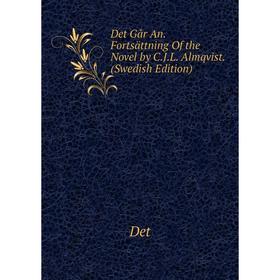 Книга Det Går An. Fortsättning Of the Novel by C.J.L. Almqvist. (Swedish Edition)
Книга Det Går An. Fortsättning Of the Novel by C.J.L. Almqvist. (Swedish Edition)