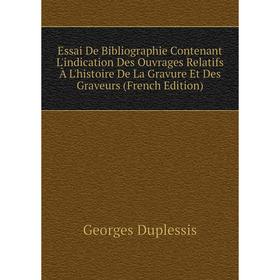 Книга Essai De Bibliographie Contenant L'indication Des Ouvrages Relatifs À L'histoire De La Gravure Et Des Graveurs (French Edition)
Книга Essai De Bibliographie Contenant L'indication Des Ouvrages Relatifs À L'histoire De La Gravure Et Des Graveurs (French Edition)