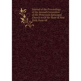 Книга Journal of the Proceedings of the Annual Convention of the Protestant Episcopal Church in Of the State of New York, Issue 68
Книга Journal of the Proceedings of the Annual Convention of the Protestant Episcopal Church in Of the State of New York, Issue 68