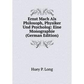 Книга Ernst Mach Als Philosoph, Physiker Und Psycholog: Eine Monographie (German Edition)
Книга Ernst Mach Als Philosoph, Physiker Und Psycholog: Eine Monographie (German Edition)