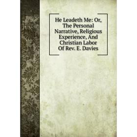 Книга He Leadeth Me: Or, The Personal Narrative, Religious Experience, And Christian Labor Of Rev. E. Davies
Книга He Leadeth Me: Or, The Personal Narrative, Religious Experience, And Christian Labor Of Rev. E. Davies